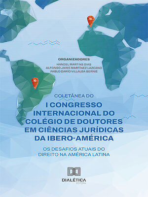 cover image of Coletânea do I Congresso Internacional do Colégio de Doutores em Ciências Jurídicas da Ibero-América